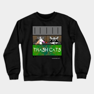 Trash Cats Dumpster Shirt Crewneck Sweatshirt